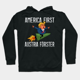 America First - Austria Foresters for Austrians Hoodie